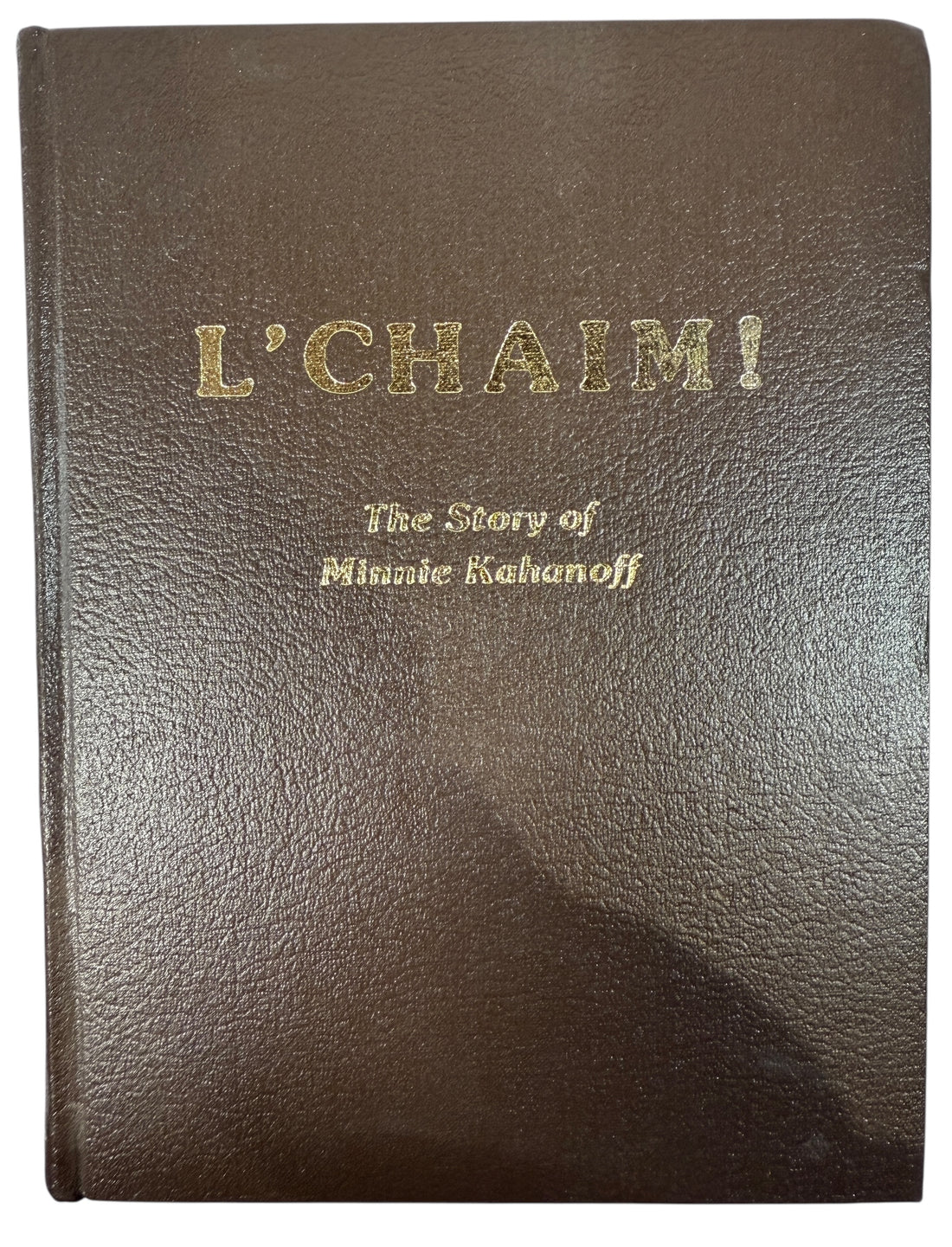 Limited 1982 Jewish memoir L’Chaim by Minnie Kahanoff. Numbered 63 of 150, signed and inscribed. Canadian prairie Jewish history hardcover.