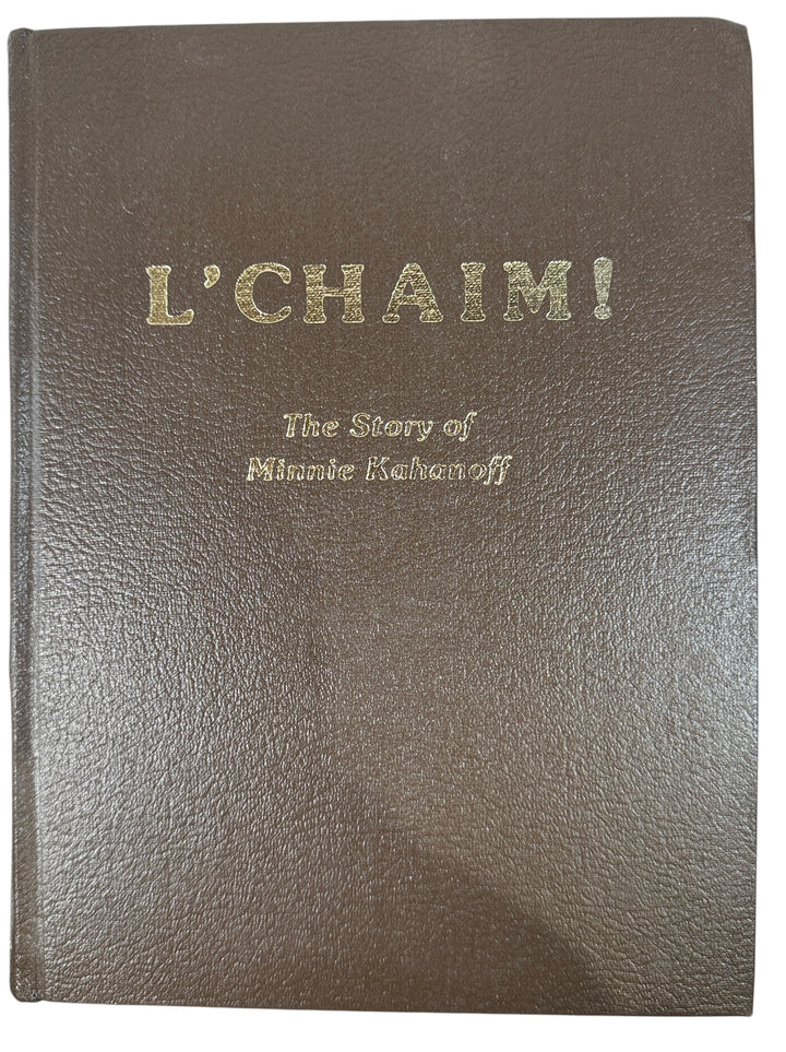 Limited 1982 Jewish memoir L’Chaim by Minnie Kahanoff. Numbered 63 of 150, signed and inscribed. Canadian prairie Jewish history hardcover.
