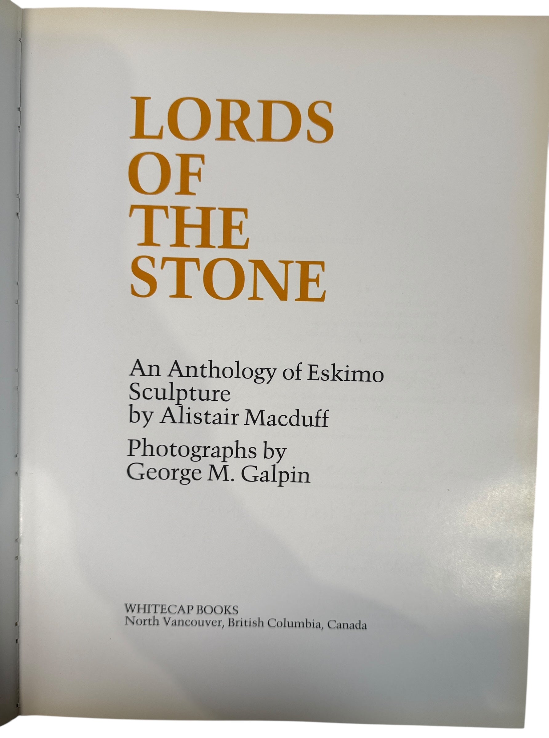 Vintage hardcover Lords of the Stone Inuit sculpture art book by Alistair Macduff with photos by Galpin. Clean copy. Excellent reference for Arctic art collectors.