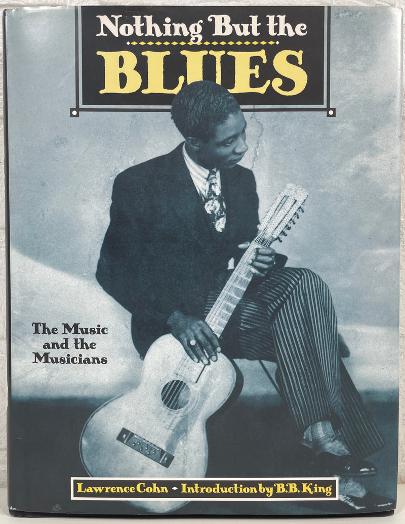 Rien que le blues : la musique et les musiciens. Lawrence Cohn.