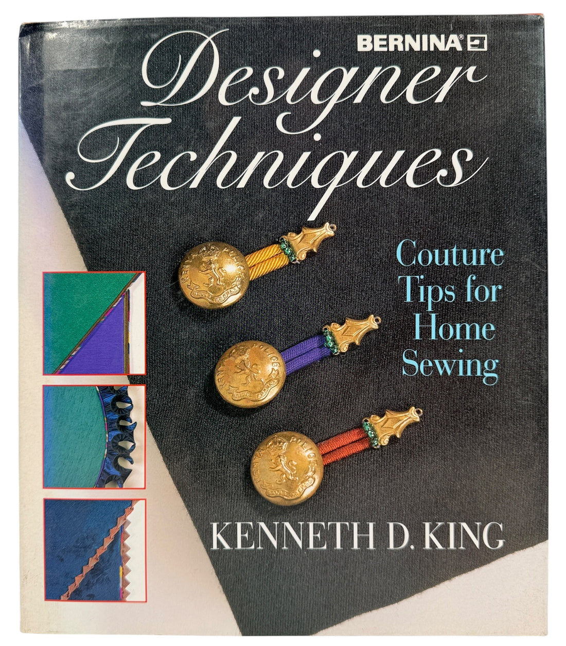 Signed couture sewing techniques book by Kenneth D King. Bernina sewing reference with garment construction tips ideal for fashion students and hobbyists.