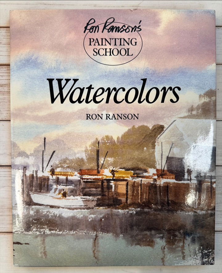 1993 Ron Ranson’s Painting School Watercolors hardcover art book featuring 200+ full-colour examples and practical watercolor painting techniques.