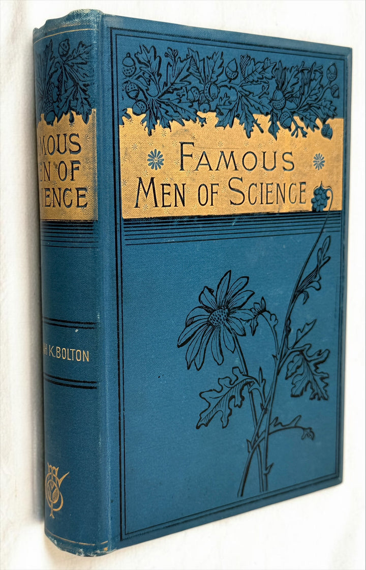 1889 first edition of Famous Men of Science by Sarah K. Bolton, illustrated antique hardcover with decorative blue cloth and gilt binding.