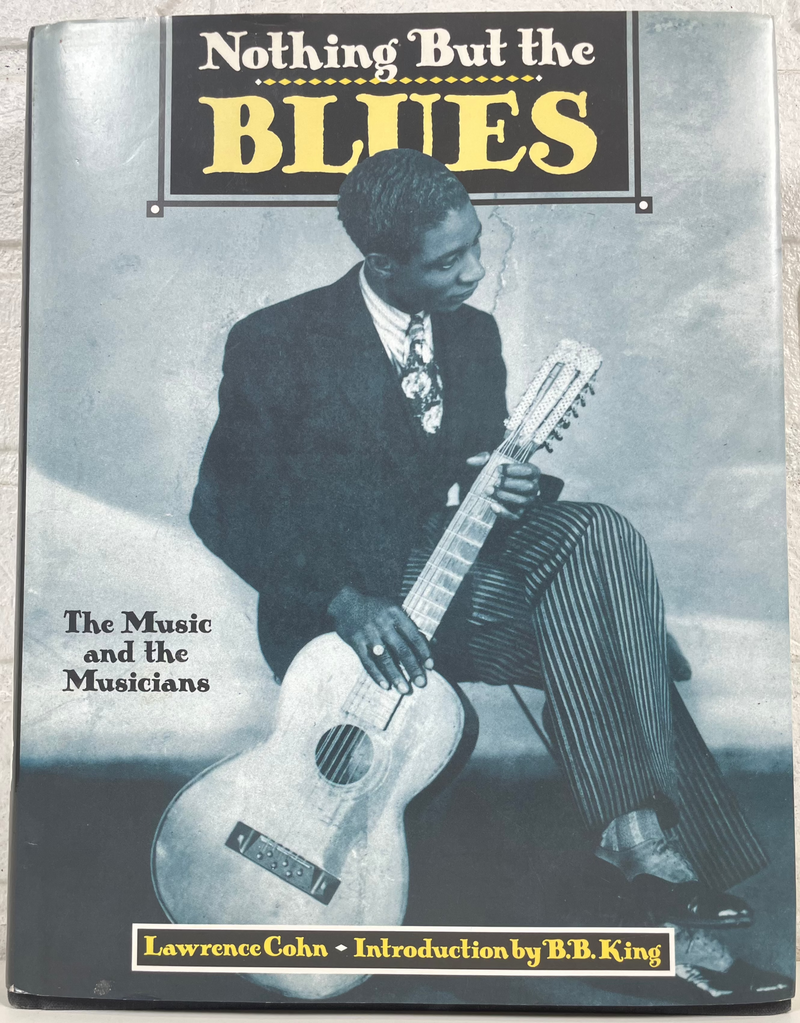 Rien que le blues : la musique et les musiciens. Lawrence Cohn.