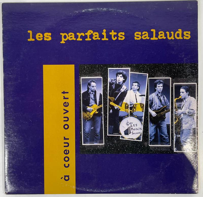 Les Parfaits Salauds, A Coeur Ouvert. Kebec-Disque, LP, 1990