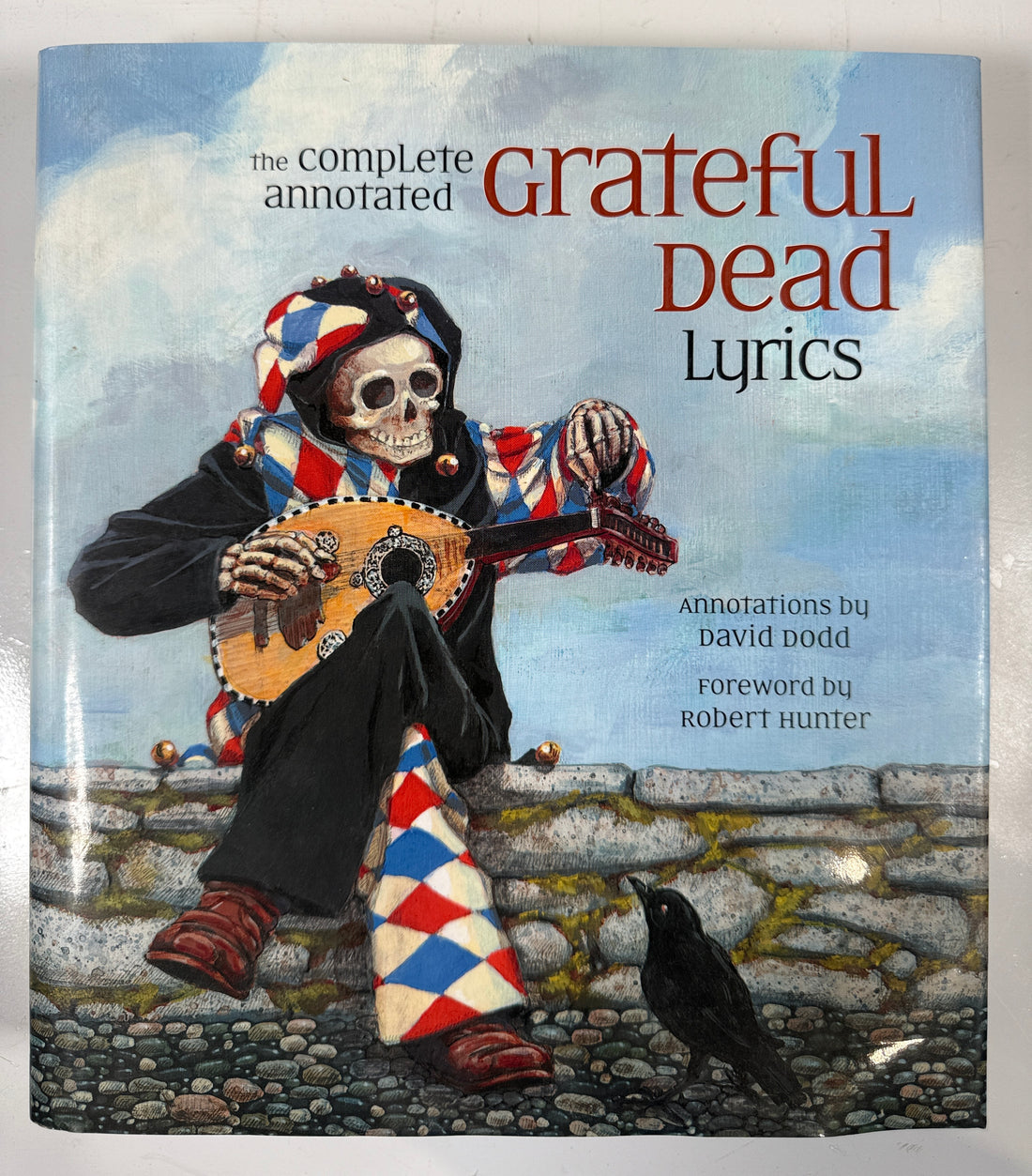 The Complete Annotated Grateful Dead Lyrics: Collected Lyrics of Robert Hunter