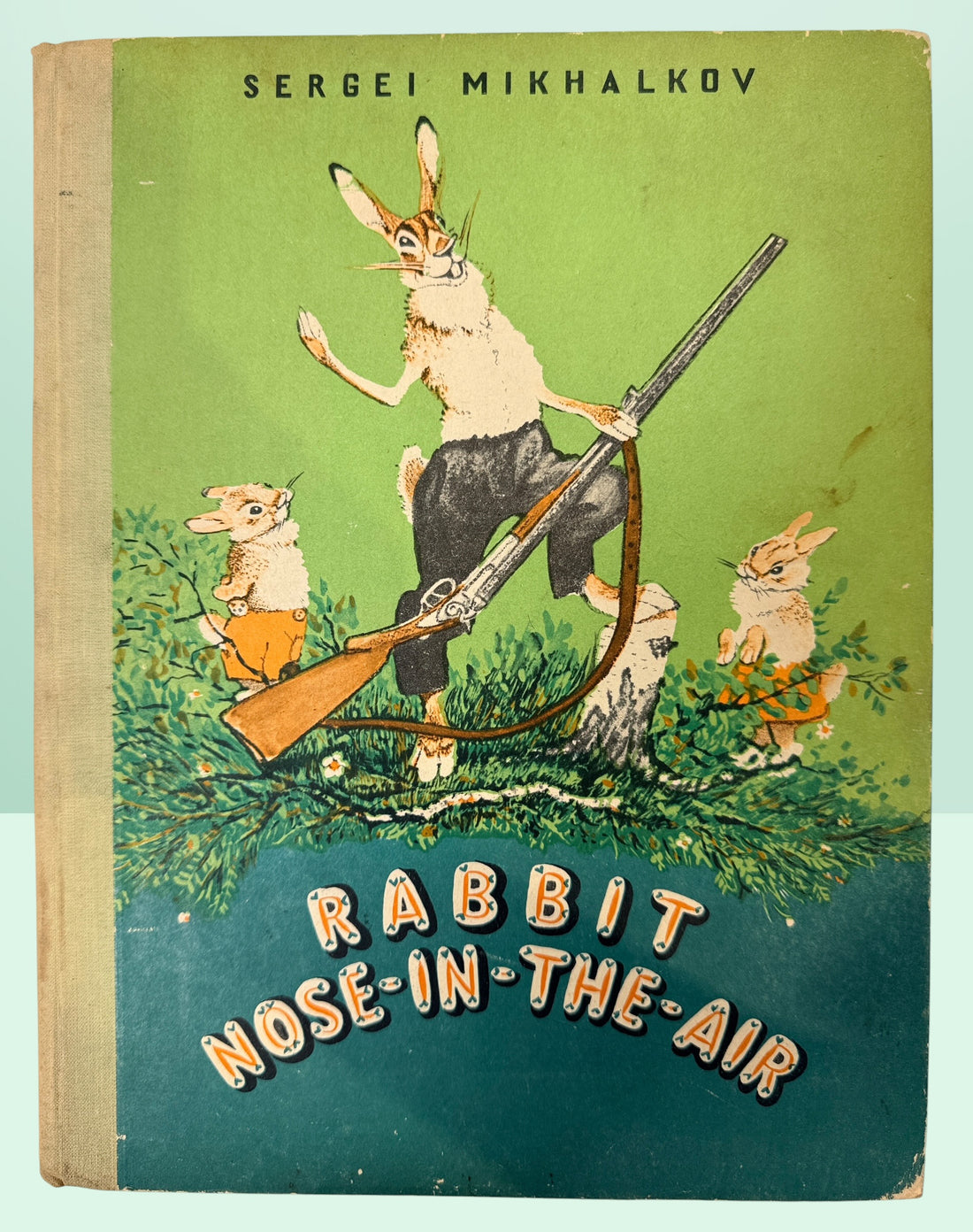 Vintage Soviet children’s book Rabbit Nose-in-the-Air by Sergei Mikhalkov. Illustrated English-language Moscow edition with charming E. Rachev artwork.
