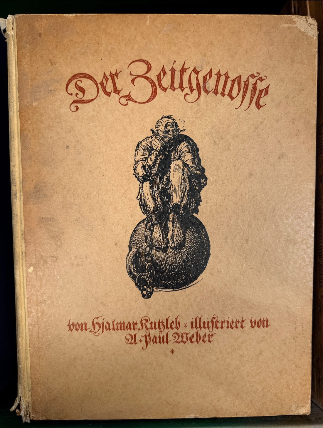 1923 Der Zeitgenosse by Hjalmar Kutzleb, illustrated by A. Paul Weber. German hardcover published by Erich Matthes, Leipzig.