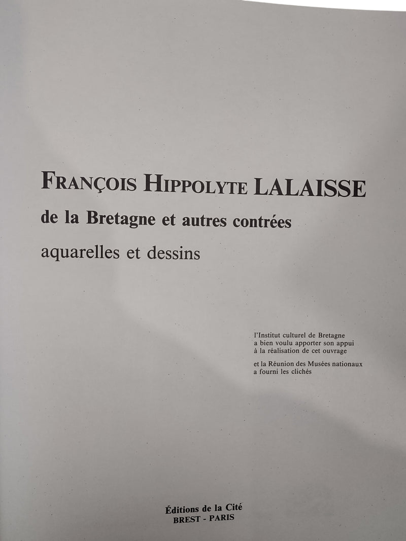 François Hippolyte Lalaisse et la Bretagne . Un carnet de croquis et son devenir