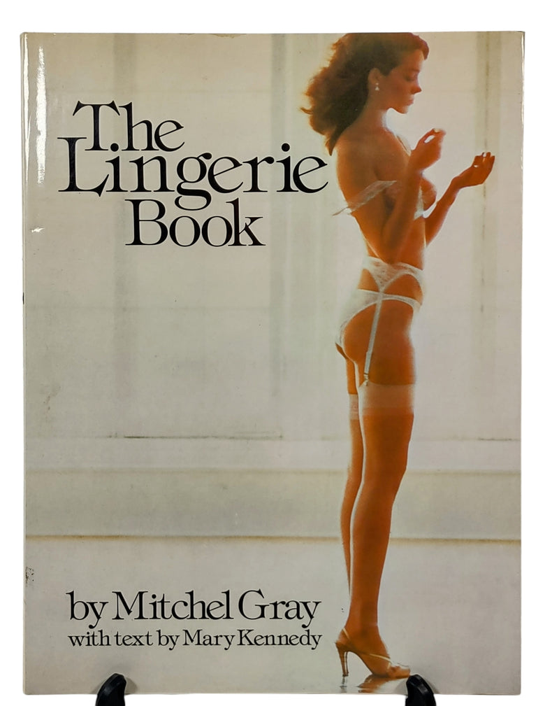 The Lingerie Book By Mitchel Gray With Text By Mary Kennedy