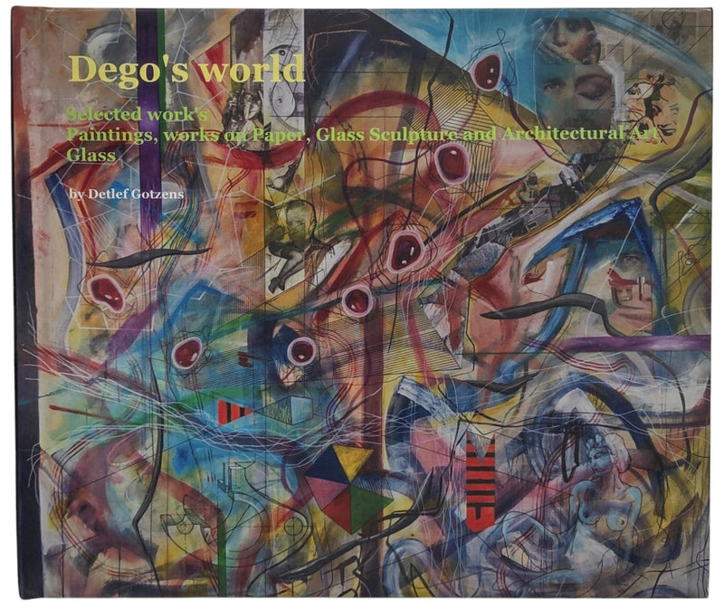 Detlef ' Dego' Gotzens, Dego's  World- Selected Works, Paintings, Hardcover Book