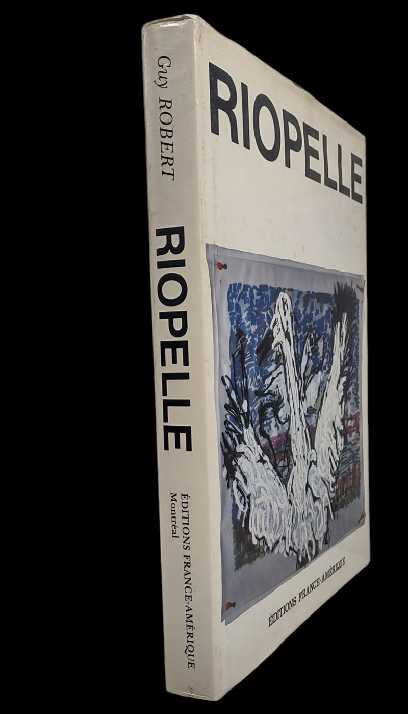 RIOPELLE by Guy Robert. Ed. France-Amérique, 1981 , Hardcover, French Ed.